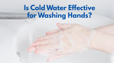Is Cold Water Effective for Washing Hands?